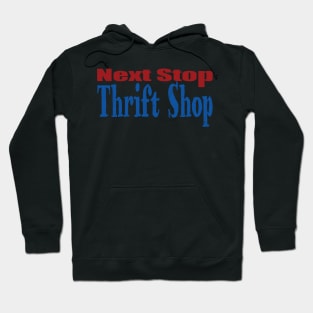 Next Stop Thrift Shop Hoodie